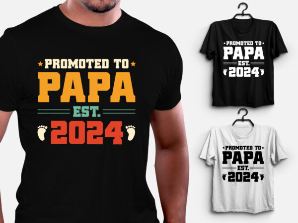 Promoted to papa est 2024 t-shirt design