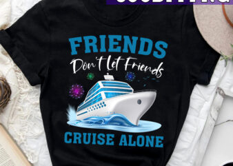 RD Friends Don_t Let Friends Cruise Alone, Matching Group Cruise, Couples Cruise, Family Cruise, Group Cruise