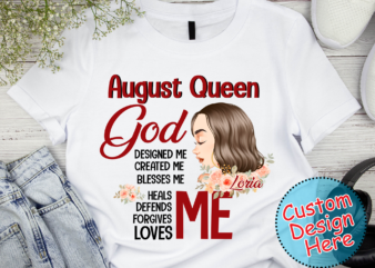 RD God Design Me, Personalized August Birthday T Shirt, Custom Birthday Shirt, Queens Born In August, August Birthday Shirts For Woman, August Birthday Gifts