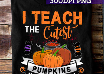 RD I Teach The Cutest Pumpkins In The Patch Candy Design Shirt T-Shirt