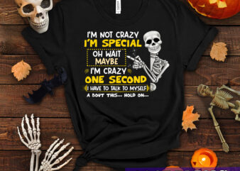RD I’m Not Crazy i’m Special Skull Funny T-Shirt – Special Shirt, Birthday Halloween Christmas Gifts