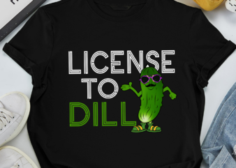 RD License To Dill – Pickle Lover Pun Vegetable Eater Vegan T-Shirt
