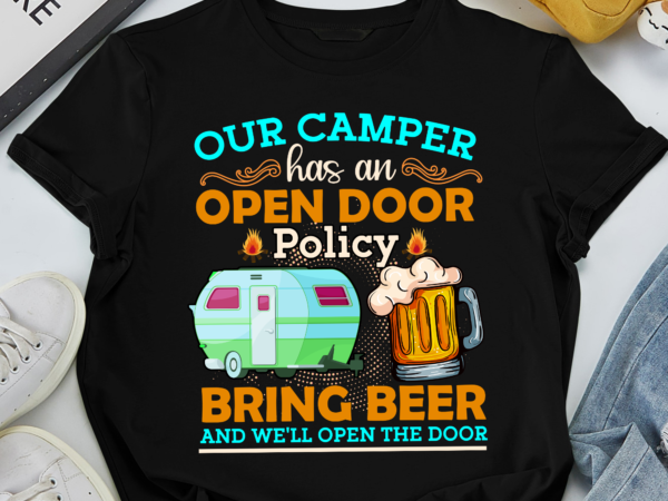 Rd our camper has an open door policy bring beer drinking t-shirt