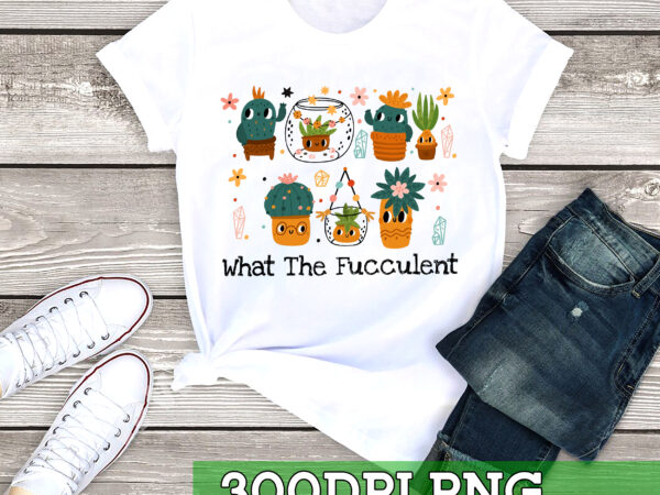 Rd what the fucculent funny succulents 1 t shirt design online