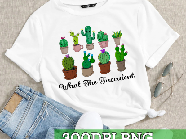 Rd what the fucculent funny succulents t shirt design online