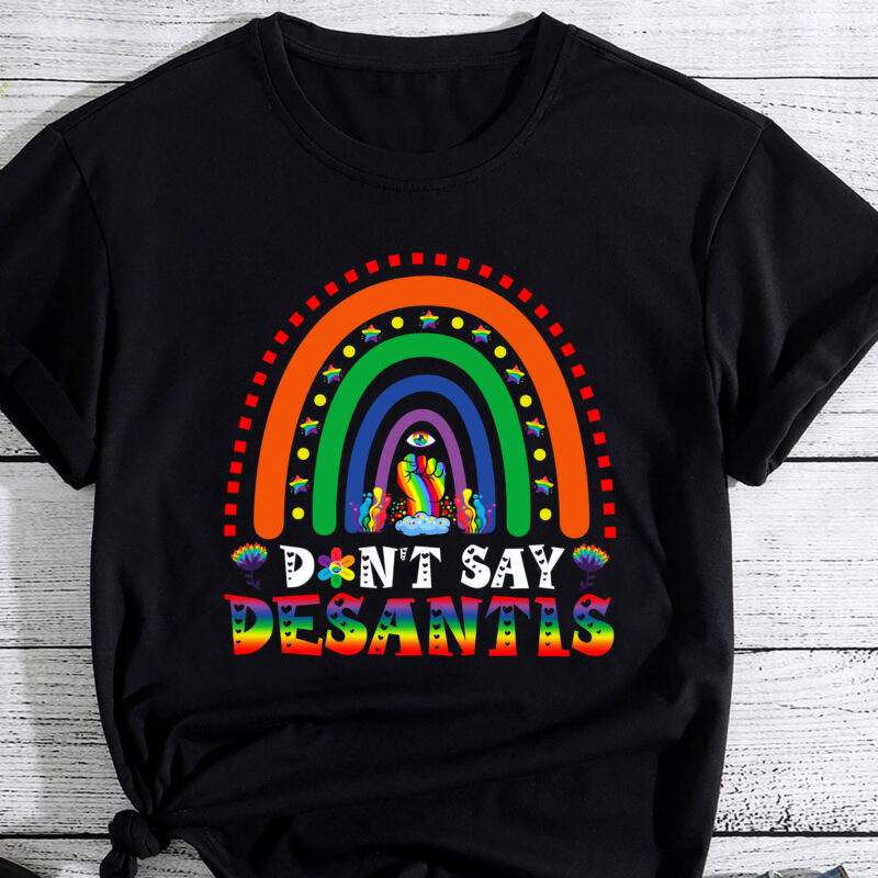 Rainbow Don_t Say Desantis Shirt Florida Anti LGBTQ PC
