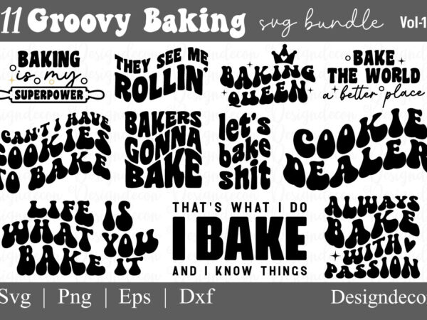 Cute baking sayings groovy svg bundle, retro baking svg, baking queen shirt svg, baking shirt svg, baking pot holder svg bundle, svg png dxf eps silhouette digital cut files for t shirt vector file