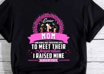 Senior Mom I Raised Mine Class Of 2023 Funny Graduation T-Shirt PC
