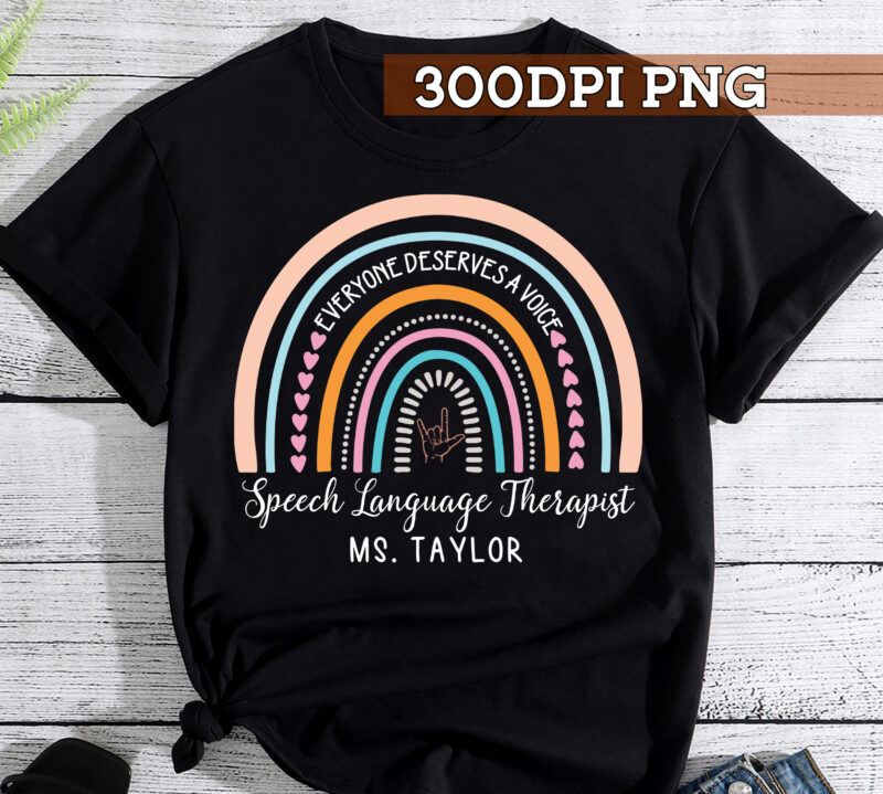 Speach Therapy PNG File For Shirt, Everyone Deserves A Voice Design, Speech Language Pathologist Gift, Customized Therapist HC