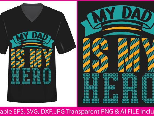Fathers day t-shirt design my dad is my hero