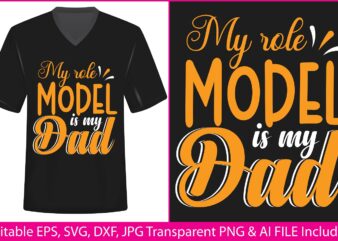 Fathers Day T-shirt Design My role model is my dad