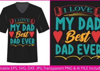 Fathers Day T-shirt Design I love my dad best dad ever