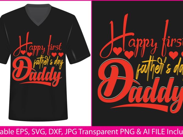 Fathers day t-shirt design happy first father’s day daddy
