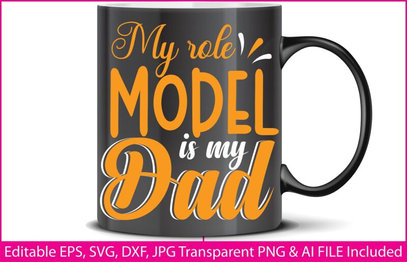 Fathers Day T-shirt Design My role model is my dad