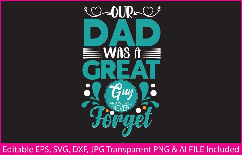 Father's Day T Shirt,T-shirt Design,Shirt Design,T-shirt Vector,Shirt Vector,Vector Graphic,Graphic T-shirt,Vector Design,Papa,Dad Svg,Father Svg,Dad Png,Father Quote,Daughters Love,Dad Lover,Father Love,Dad Quotes,Dad T-shirt,Father's Day Bundle,Father's Day,Dad Typography,Father Typography,Happy Father's Day,Father's Day Graphic,Dad Son,Father