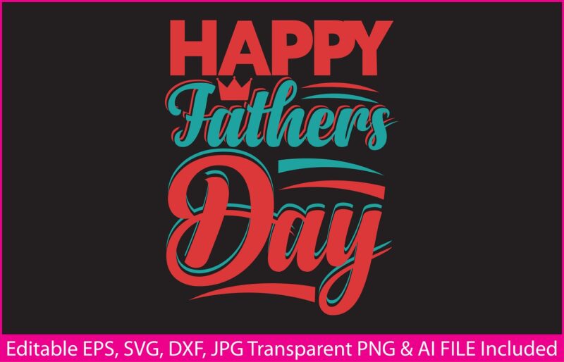 Father's Day T Shirt,T-shirt Design,Shirt Design,T-shirt Vector,Shirt Vector,Vector Graphic,Graphic T-shirt,Vector Design,Papa,Dad Svg,Father Svg,Dad Png,Father Quote,Daughters Love,Dad Lover,Father Love,Dad Quotes,Dad T-shirt,Father's Day Bundle,Father's Day,Dad Typography,Father Typography,Happy Father's Day,Father's Day Graphic,Dad Son,Father