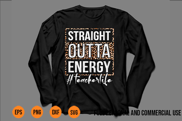 Teacher Team svg png Last Day of School Gift Straight Outta Energy Teacher Life t-shirt design