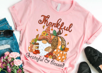 Thanksgiving PNG File For Shirt, Grateful Thankful _ Blessed Design, Thanksgiving Gift, Fall Design, Fall Gift, Gift For Her HH