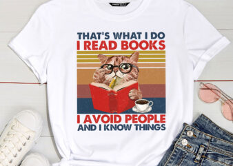 That_s What I Do I Read Books I Avoid People I Know Things T-Shirt PC