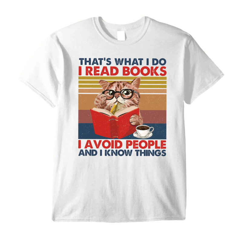 That_s What I Do I Read Books I Avoid People I Know Things T-Shirt PC