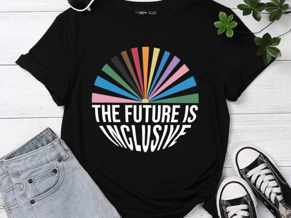 The future is inclusive lgbt gay rights pride retro vintage pc t shirt designs for sale