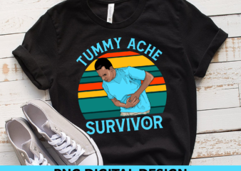 Tummy Ache Survivor PNG Design, Stomachache PNG File, Vintage Instant Dowload, Tummy Ache Meme, Sarcastic Design HH