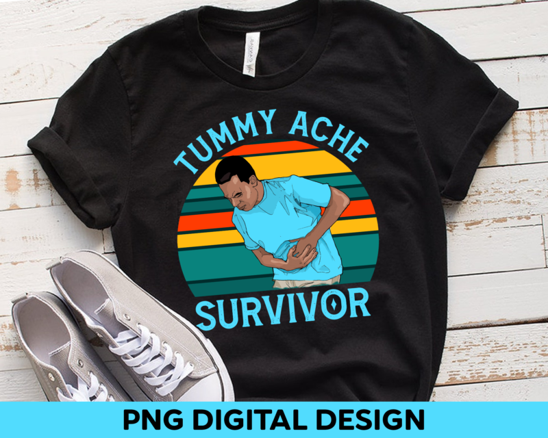 Tummy Ache Survivor PNG Design, Stomachache PNG File, Vintage Instant Dowload, Tummy Ache Meme, Sarcastic Design HH