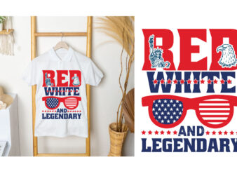 red white and legendary,4th of july funny, 4th of july, july, 4th, 4th of july summer, 4th of july patriotic, 4th of july 4th, funny, july 4th, 4th of july t shirt design online