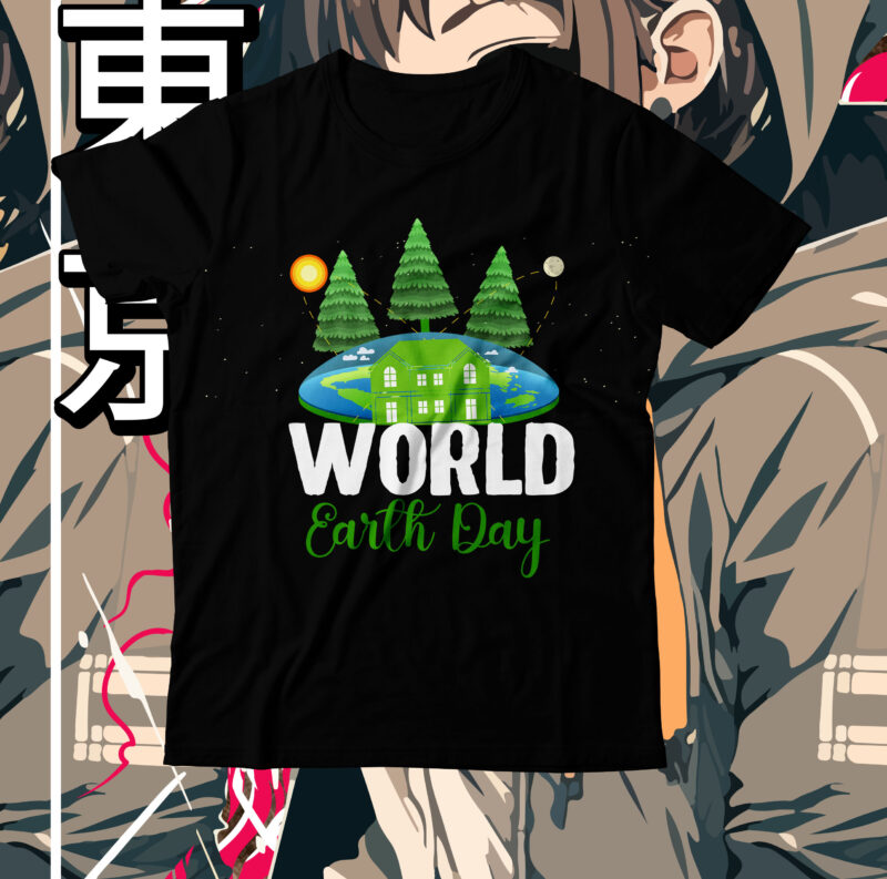 World's Earth Day T-Shirt Design, World's Earth Day SVG Cut File, earth day, earth day t shirt design, earth day 2022, environment day poster, world earth day, earth day poster,