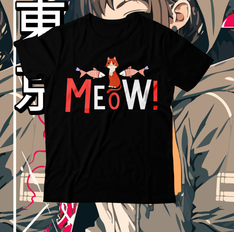 Meow! T-Shirt Design, Meow! SVG Cut File, cat t shirt design, cat shirt design, cat design shirt, cat tshirt design, fendi cat eye shirt, t shirt cat design, funny cat