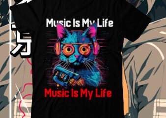 Music Is My Life T-Shirt Design , Music Is My Life SVG Cut File, cat t shirt design, cat shirt design, cat design shirt, cat tshirt design, fendi cat eye