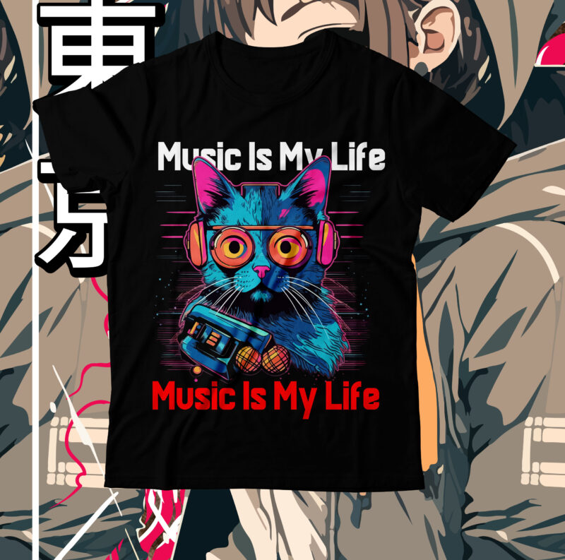 Music Is My Life T-Shirt Design , Music Is My Life SVG Cut File, cat t shirt design, cat shirt design, cat design shirt, cat tshirt design, fendi cat eye