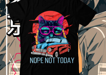 Nope Not Today T-Shirt Design, Nope Not Today SVG Cut File, cat t shirt design, cat shirt design, cat design shirt, cat tshirt design, fendi cat eye shirt, t shirt