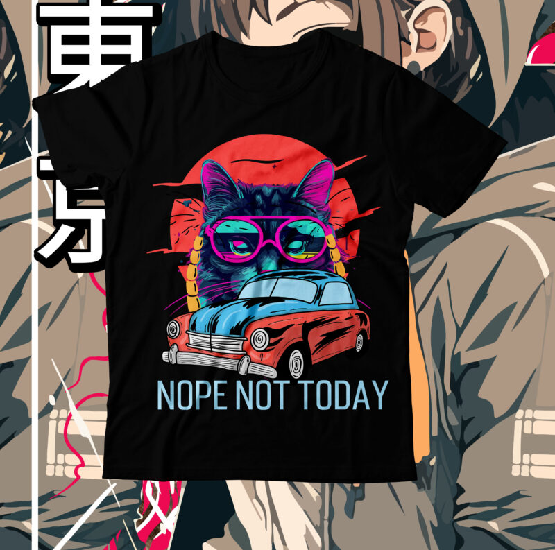 Nope Not Today T-Shirt Design, Nope Not Today SVG Cut File, cat t shirt design, cat shirt design, cat design shirt, cat tshirt design, fendi cat eye shirt, t shirt