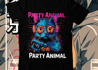 Party Animal T-Shirt Design, Party Animal SVG Cut File, cat t shirt design, cat shirt design, cat design shirt, cat tshirt design, fendi cat eye shirt, t shirt cat design,