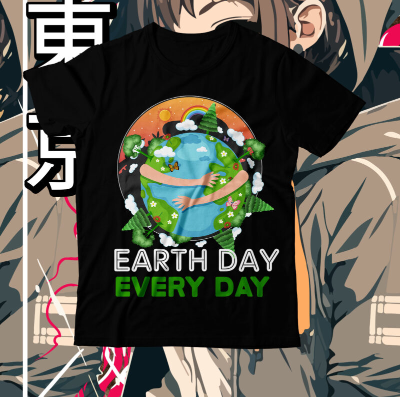 Earth Day T-Shirt Design, Earth Day SVG Cut File, earth day, earth day t shirt design, earth day 2022, environment day poster, world earth day, earth day poster, environment day