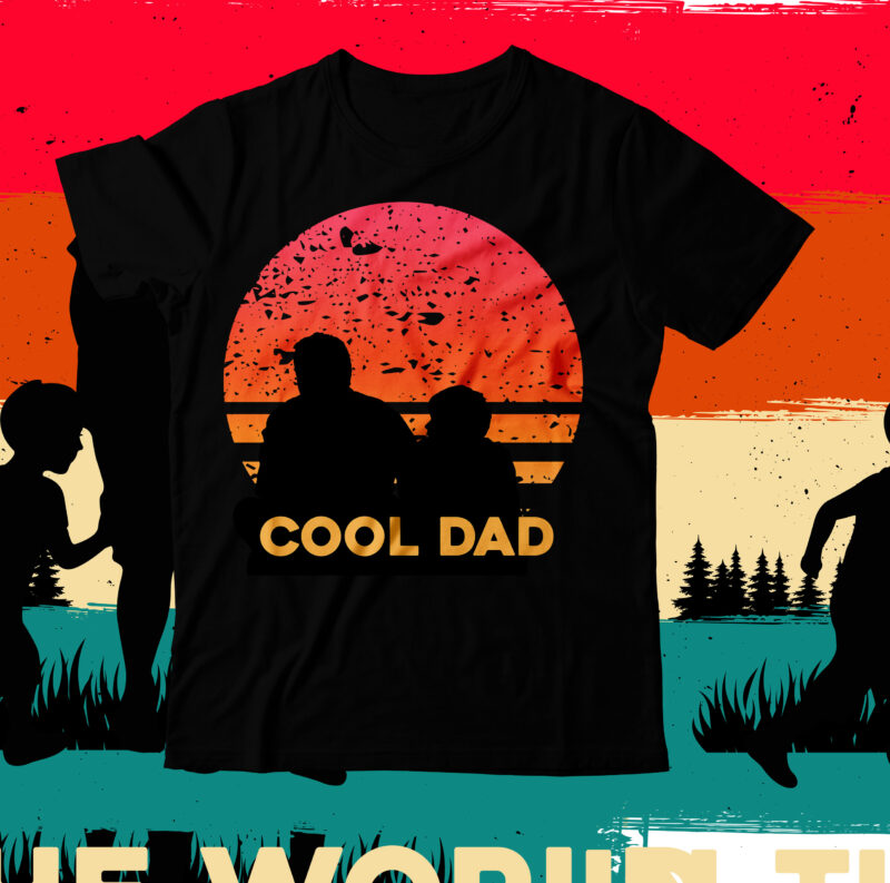 Cool Dad T-Shirt Design, Cool Dad SVG Cut File, DAD T-Shirt Design bundle,happy father's day SVG bundle, DAD Tshirt Bundle, DAD SVG Bundle , Fathers Day SVG Bundle, dad tshirt,