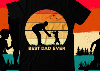 Best Dad Ever T-Shirt Design, Best Dad Ever SVG Cut File, DAD T-Shirt Design bundle,happy father’s day SVG bundle, DAD Tshirt Bundle, DAD SVG Bundle , Fathers Day SVG Bundle,