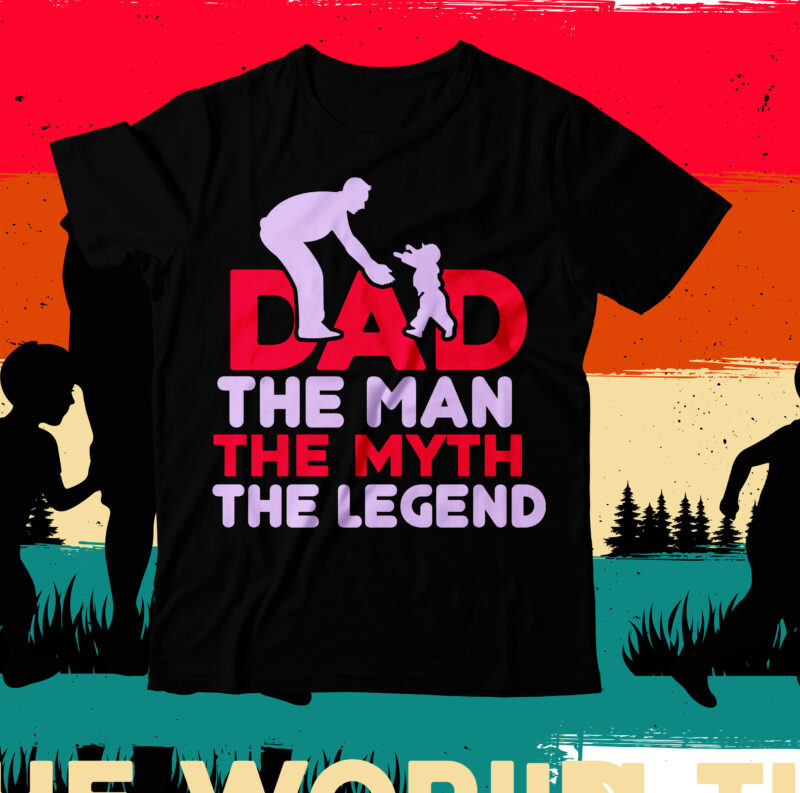 The Best Dad In thew World T-Shirt Design , The Best Dad In thew World SVG Cut File, DAD T-Shirt Design bundle,happy father's day SVG bundle, DAD Tshirt Bundle, DAD