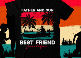 Father And Son Best Friend For Life T-Shirt Design, Father And Son Best Friend For Life SVG Cut File, DAD T-Shirt Design bundle,happy father’s day SVG bundle, DAD Tshirt Bundle,
