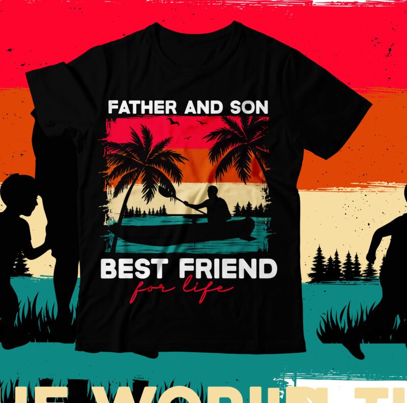 Father And Son Best Friend For Life T-Shirt Design, Father And Son Best Friend For Life SVG Cut File, DAD T-Shirt Design bundle,happy father's day SVG bundle, DAD Tshirt Bundle,