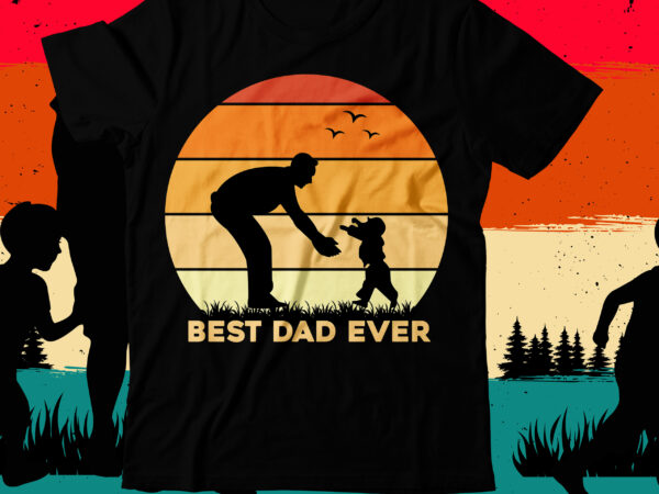 Best dad ever t-shirt design, best dad ever svg cut file, dad t-shirt design bundle,happy father’s day svg bundle, dad tshirt bundle, dad svg bundle , fathers day svg bundle,