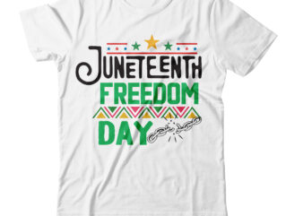 Juneteenth Freedom Day T-Shirt Design, Juneteenth Freedom Day SVG Cut File, Juneteenth SVG Bundle – Black History SVG – Juneteenth 1865, Juneteenth SVG Bundle – Black History SVG – Juneteenth