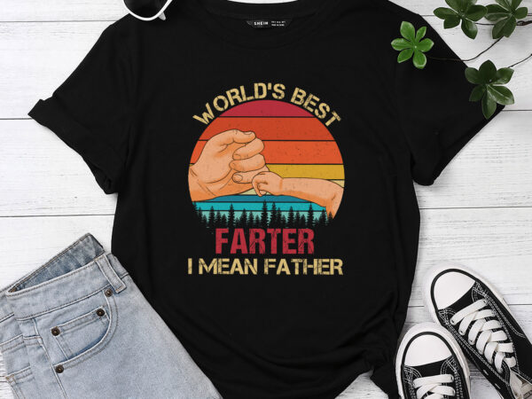 World_s best farter i mean father day dad day gift funny pc t shirt design for sale