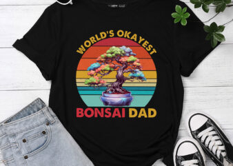 World_s Okayest Bonsai Dad Bonsai Tree Retro Father_s Day Gift PC t shirt design for sale
