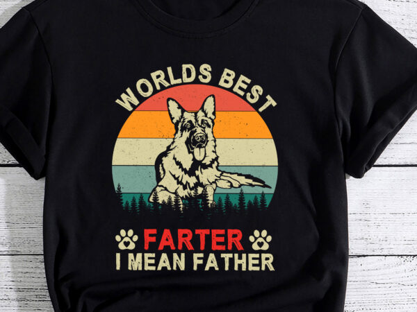 Worlds best farter i mean father t shirt best german shepherd dad ever pc