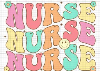 Groovy Nurse Svg, Future Nurse Appreciation Nursing Svg, Nurse Svg t shirt design template