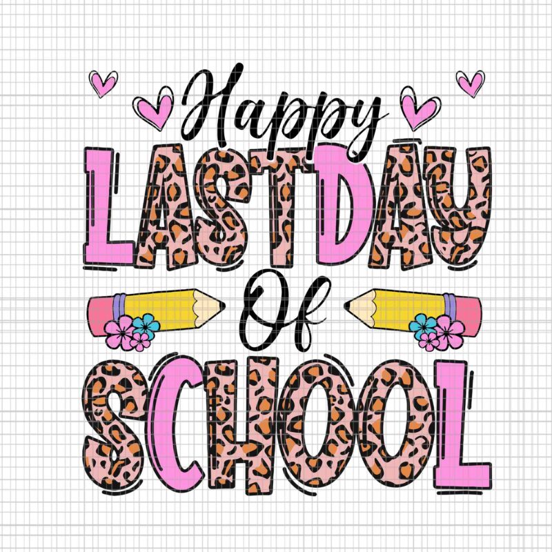Happy Last Day Of School Leopard Teacher End Of School Year Svg, Happy Last Day Of School Svg, Happy Summer Svg