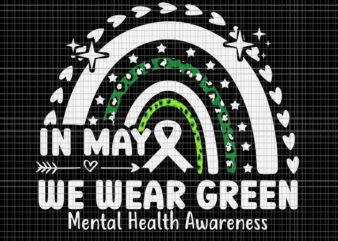 We Wear Green Mental Health Awareness Svg, Mental Health Matters Svg, In May We Wear Green Svg, Mental Health Awareness Svg t shirt design for sale