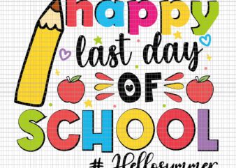 Happy Last Day Of School Hello Summer Teacher Svg, Happy Last Day Svg, Hello Summer Svg, School Svg